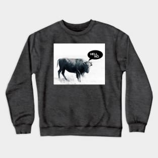 Hell No Animal Humor Bison Photo Art Crewneck Sweatshirt